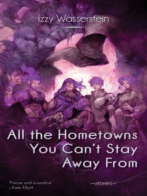 Title details for All the Hometowns You Can't Stay Away From by Izzy Wasserstein - Wait list